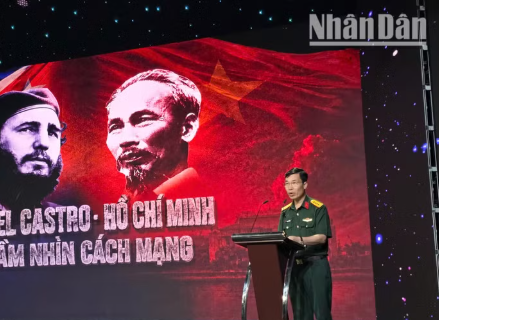 “Fidel Castro-Hồ Chí Minh, Tầm nhìn cách mạng” vang bản hùng ca về tính hữu nghị Việt Nam-Cuba